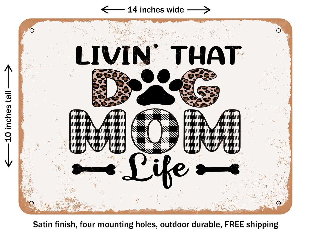 DECORATIVE METAL SIGN - Livin That Dog Mom Life - Vintage Rusty Look